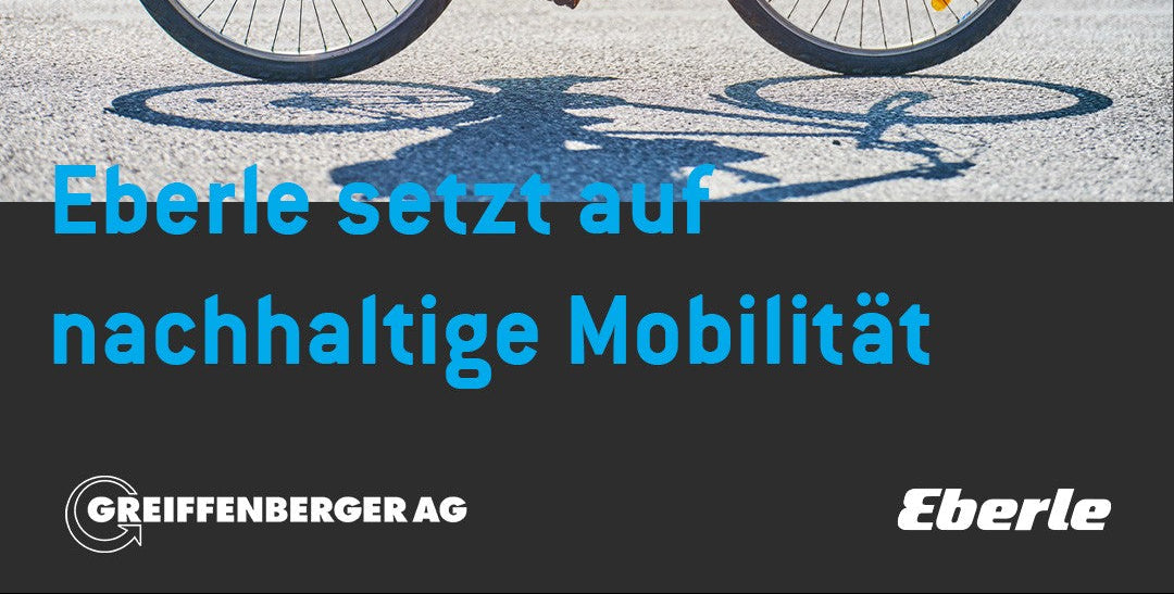 Eberle setzt auf nachhaltige Mobilität! - J.N. Eberle & Cie.